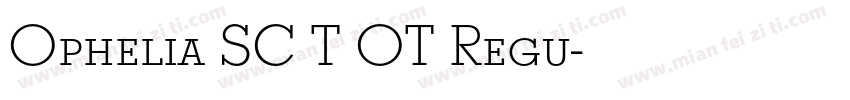 Ophelia SC T OT Regu字体转换